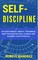 Self-Discipline: Success Mindset, Mental Toughness, Beat Procrastination, Laziness and Maximize Your Potential!