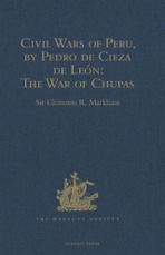 Civil Wars of Peru, by Pedro de Cieza de Leon (Part IV, Book II): The War of Chupas