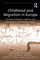 Childhood and Migration in Europe