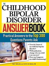 The Childhood Bipolar Disorder Answer Book