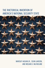 The Rhetorical Invention of America's National Security State