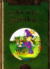 Seku seku pasaką... Kiekvienai dienai – po pasakėlę Seku seku pasaką... Kiekvienai dienai – po pasakėlę