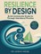 Resilience by Design