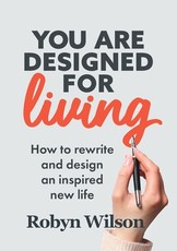 You Are Designed for Living