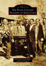 Floyd Collins Tragedy at Sand Cave