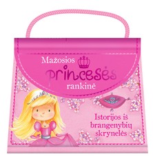 MAŽOSIOS PRINCESĖS RANKINĖ: istorijos iš brangenybių skrynelės