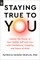 Staying True to You