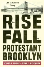The Rise and Fall of Protestant Brooklyn