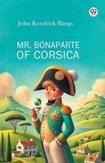 Mr. Bonaparte Of Corsica