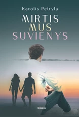 Mirtis mus suvienys
