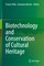 Biotechnology and Conservation of Cultural Heritage