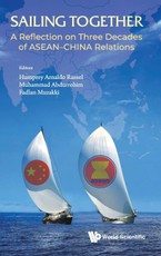 SAILING TOGETHER: A REFLECTION ON THREE DECADES OF ASEAN-CHINA RELATIONS