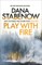 Play with Fire