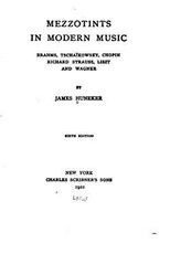 Mezzotints in modern music, Brahms, TschaÃ¯kowsky, Chopin, Richard Strauss, Liszt and Wagner
