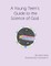 A Young Teen's Guide to the Science of God