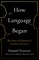How Language Began