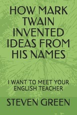 How Mark Twain Invented Ideas from His Names