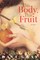 This Body, This Fruit