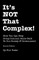 It's NOT That Complex!