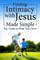 Finding Intimacy With Jesus Made Simple