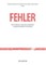 Fehler: Ihre Funktionen im Kontext individueller und gesellschaftlicher Entwicklung. Errors: Their Functions in Context of Individual and Societal Development