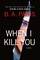 When I Kill You