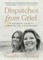 Dispatches from Grief