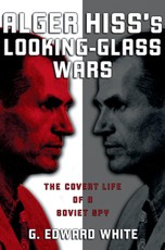 Alger Hiss's Looking-Glass Wars