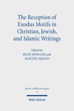 The Reception of Exodus Motifs in Christian, Jewish, and Islamic Writings