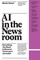 AI in the Newsroom