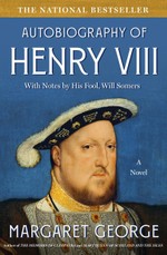 The Autobiography of Henry VIII