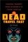 The Dead Travel Fast