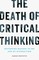 The Death of Critical Thinking