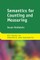 Semantics for Counting and Measuring