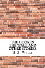 The Door in the Wall and Other Stories