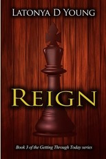 Reign - Book 3 of the Getting Through Today series