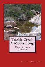 Trickle Creek, A Modern Saga