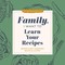 Family, I Want to Learn Your Recipes