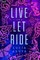 Live and Let Ride