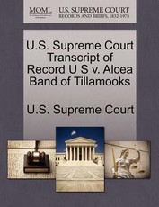 U.S. Supreme Court Transcript of Record U S V. Alcea Band of Tillamooks