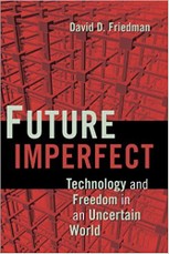 Future Imperfect: Technology and Freedom in an Uncertain World