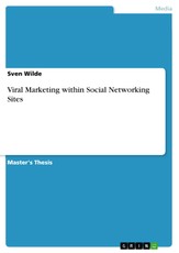 Viral Marketing within Social Networking Sites