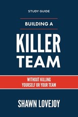Building a Killer Team - Study Guide
