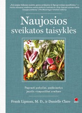 NAUJOSIOS SVEIKATOS TAISYKLĖS: iliustruotas bestseleris, kuris padės akimirksniu pakeisti gyvenimą į gerą! Jauskitės žvalesni, sveikesni, laimingesni - ši patraukli knygelė daro stebuklus