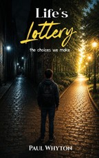 Life's Lottery - the choices we make