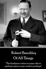 Robert Benchley - Of All Things