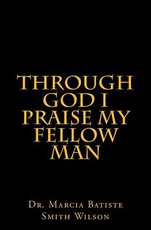 Through God I Praise My Fellow Man