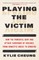 Playing the Victim
