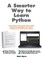A Smarter Way to Learn Python