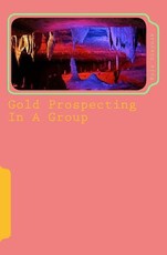 Gold Prospecting In A Group